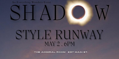 Image principale de Buffalo Fashion Week - Shadow Style Runway at Admiral - May 2nd - Day 2