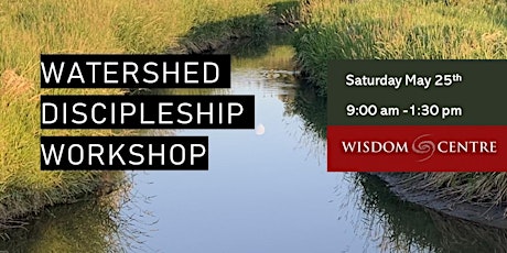 Watershed Discipleship Workshop