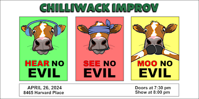 Imagem principal do evento Chilliwack Improv Presents: Hear No Evil, See No Evil, Moo No Evil