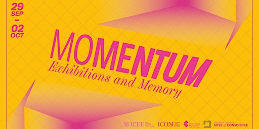 Imagem principal do evento ICOM Exhibitions Annual Conference - Momentum: Exhibitions and Memory