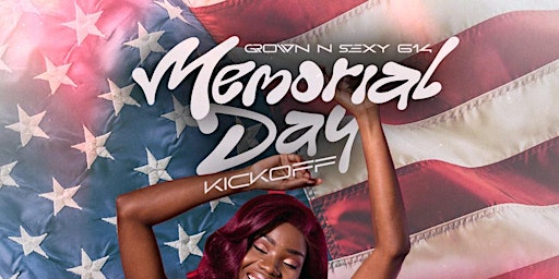 Image principale de Grown N Sexy 614 presents: Memorial Day Kickoff