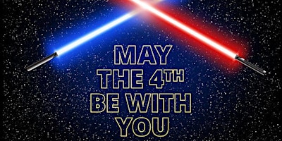 Image principale de May the 4th Be With You - Celebration and Costume Party
