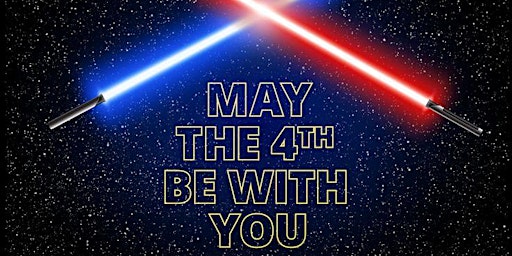 Imagem principal do evento May the 4th Be With You - Celebration and Costume Party