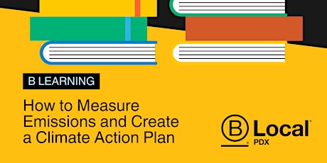 B Learning Event: How to Measure Emissions & Create a Climate Action Plan