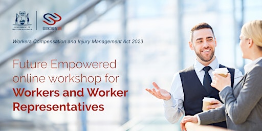 Imagen principal de WorkCover WA Future Empowered Session - Workers and Worker Representatives