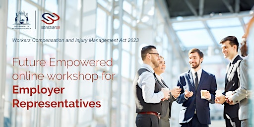 WorkCover WA Future Empowered Workshop - For Employer Representatives primary image