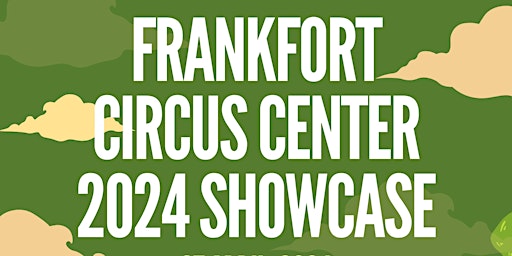 Imagem principal do evento Frankfort Circus Center 2024 Showcase