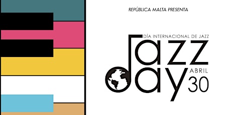 Hauptbild für Día internacional de Jazz en República Malta