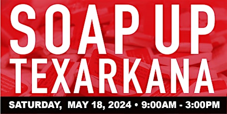 SOAP UP Texarkana, May 18, 2024