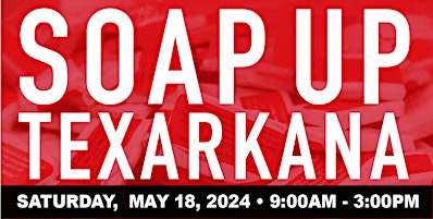 Imagem principal do evento SOAP UP Texarkana, May 18, 2024