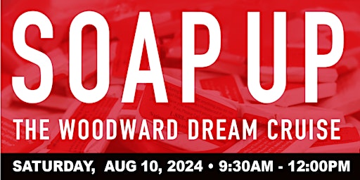 Imagem principal de SOAP UP the Woodward Dream Cruise Aug 10th, 2024