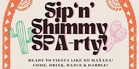 Sip 'N' Shimmy SPA-rty!