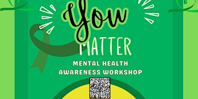 Primaire afbeelding van "You Matter" Mental Health Awareness Workshop