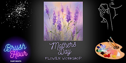 Image principale de Paint & Sip:  Mother's Day Flower Painting Workshop