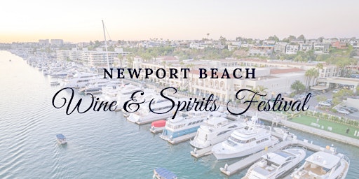 Newport Beach Wine & Spirits Festival Grand Tasting primary image