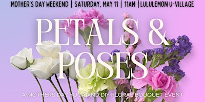 Imagem principal do evento Petals & Poses: Mother's Day Weekend Yoga + DIY Floral Bouquets
