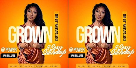 GROWN & SEXY Saturdays