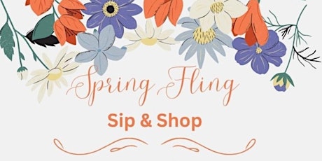 Spring Fling Sip & Shop