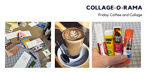 Imagem principal do evento Friday Morning Coffee & Collage at Collage-O-Rama