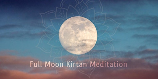 Imagem principal do evento Full Moon Kirtan Meditation Circle