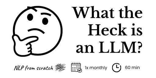 Imagen principal de What the Heck is an LLM? - FREE Workshop