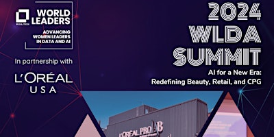 Primaire afbeelding van WLDA Summit at L’Oréal West Coast Campus- AI for a New Era: Redefining Beauty | Retail | CPG