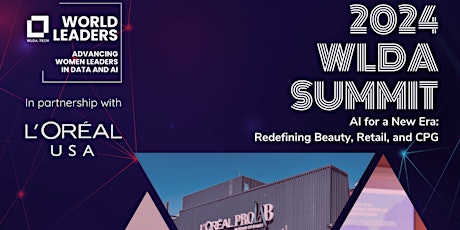 WLDA Summit at L’Oréal West Coast Campus- AI for a New Era: Redefining Beauty | Retail | CPG