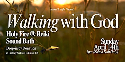 Imagem principal de Walking with God: Holy Fire® Reiki, Sound Bath in Chino, CA