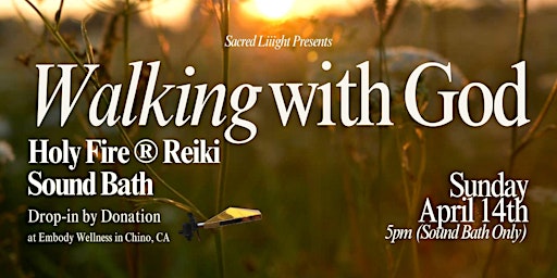 Imagem principal do evento Walking with God: Holy Fire® Reiki, Sound Bath in Chino, CA