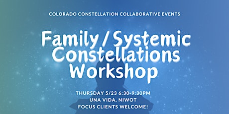 CCC Presents: Family / Systemic Constellations Workshop