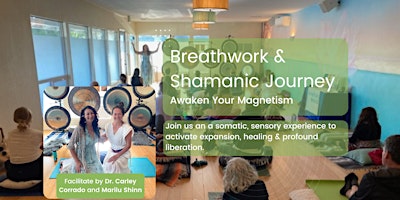 Breathwork & Shamanic Journey: Awaken Your Magnetism with Marilu & Carley  primärbild