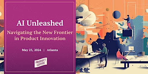 Imagem principal do evento AI Unleashed: Navigating the New Frontier in Product Innovation