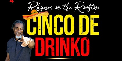 Rhymes on the Rooftop: Cinco de Drinko Poetry Jam primary image