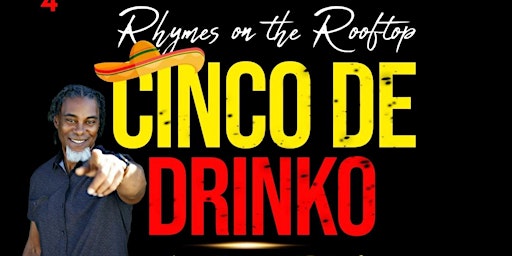 Primaire afbeelding van Rhymes on the Rooftop: Cinco de Drinko Poetry Jam