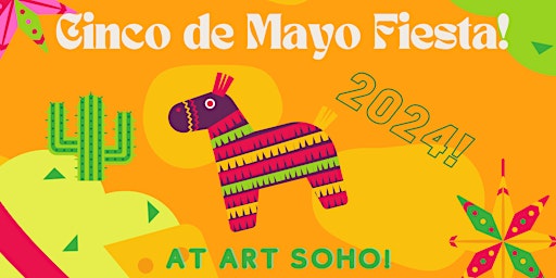 Image principale de Cinco de Mayo Fiesta Night at ART Soho!