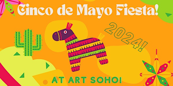 Cinco de Mayo Fiesta Night at ART Soho!