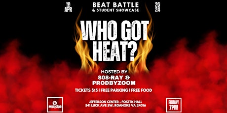 Who Got Heat?: Beat Battle & Student Showcase