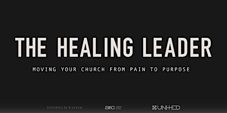 The Healing Leader Roundtable hosted by Nothing is Wasted Ministries (Ohio)