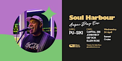 Hauptbild für Glass Island - Soul Harbour pres. PU-SIKI -  Wed 24  Apr - ANZAC DAY EVE