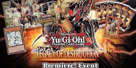 Yu-Gi-Oh Legacy of Destruction Premiere primary image