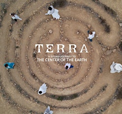 TERRA: A SONIC MEDITATION HONORING THE EARTH