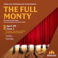 Primaire afbeelding van THE FULL MONTY at Miners Alley Performing Arts Center