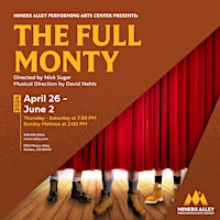 Hauptbild für THE FULL MONTY at Miners Alley Performing Arts Center