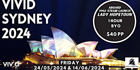 Immagine principale di Vivid Sydney 2024 | 1902 VIP Steam Launch Lady Hopetoun 