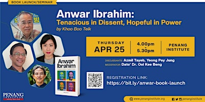 Image principale de [Book Launch/Seminar]Anwar Ibrahim: Tenacious in Dissent, Hopeful in Power