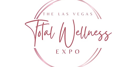 Image principale de Donation VIP  Las Vegas Total Wellness Expo (admits two) 5.26.24