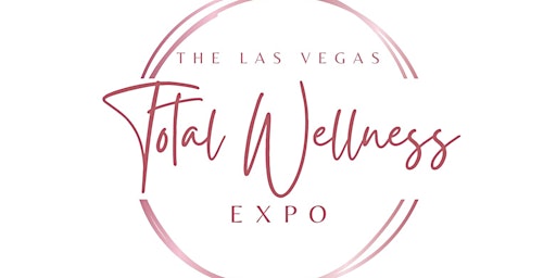 Image principale de VIP TICKET Las Vegas Total Wellness Expo 5.26.24