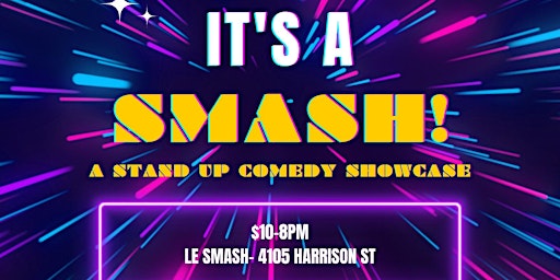 Primaire afbeelding van IT's a SMASH! : A STAND UP COMEdy SHOWcase