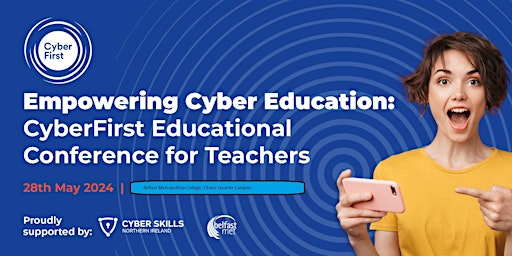 Primaire afbeelding van Empowering Cyber Education: CyberFirst Educational Conference for Teachers