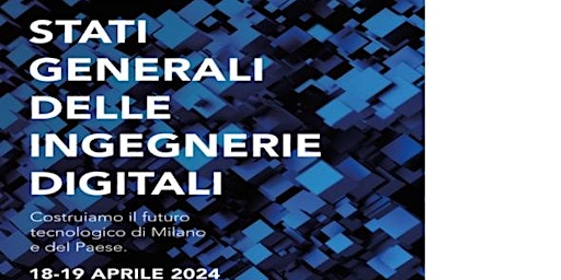 Hauptbild für Stati Generali delle Ingegnerie digitali  -19 aprile pomeriggio